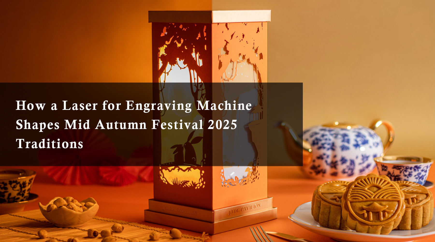 How a Laser for Engraving Machine Shapes Mid Autumn Festival 2025 Traditions
