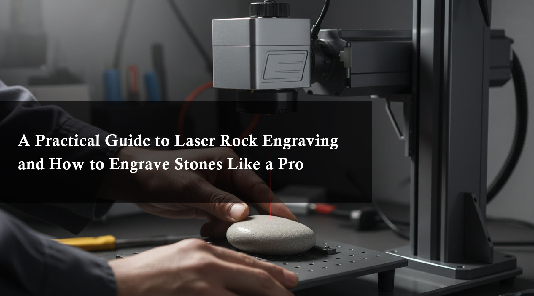 A Practical Guide to Laser Rock Engraving and How to Engrave Stones Like a Pro