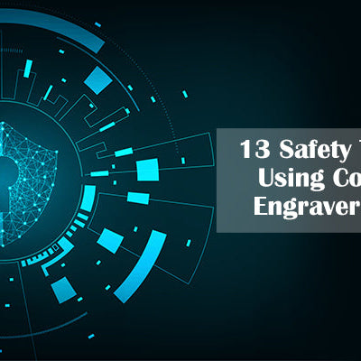 13 Safety Tips When Using Co2 Laser Engraving Machine