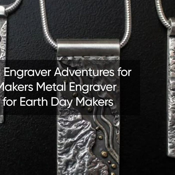 Laser Metal Engraver Adventures for Earth Day Makers Metal Engraver Adventures for Earth Day Makers