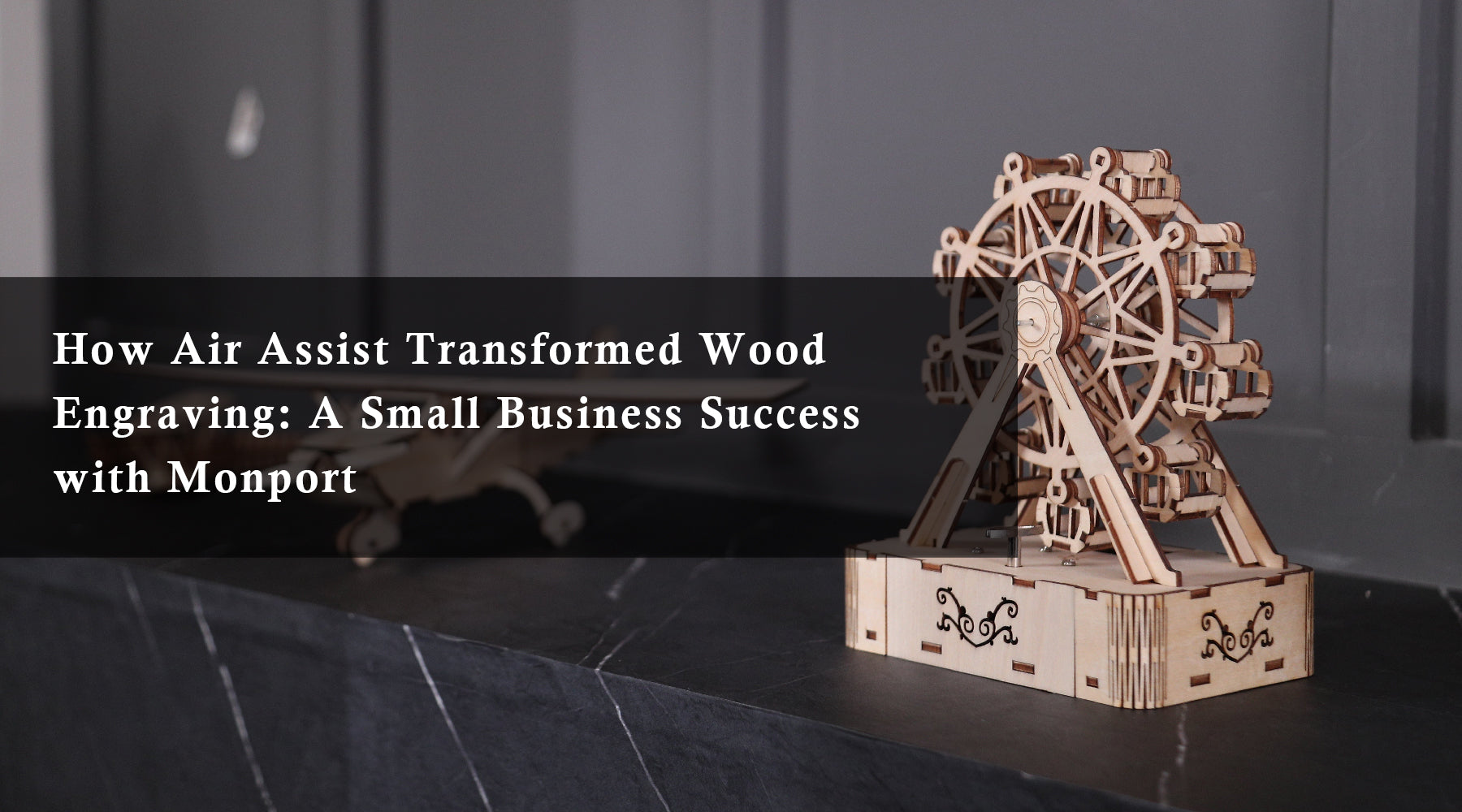 How Air Assist Transformed Wood Engraving: A Small Business Success with Monport