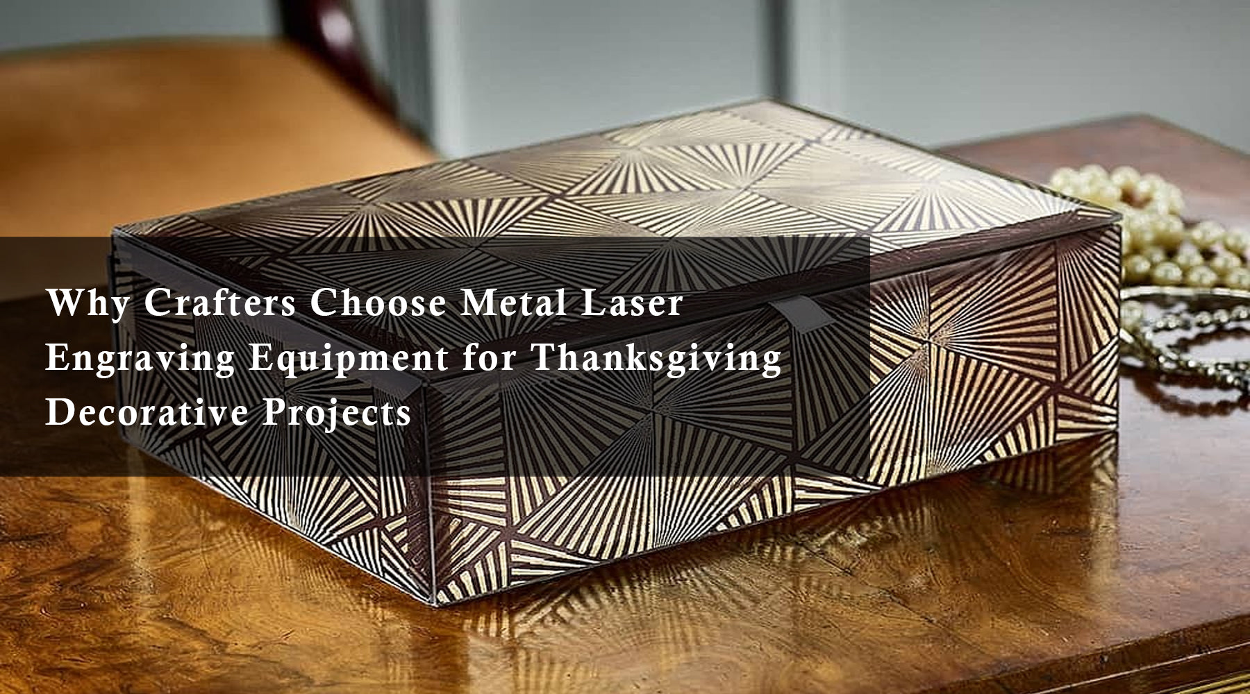 Why Crafters Choose Metal Laser Engraving Equipment for Thanksgiving Decorative Projects