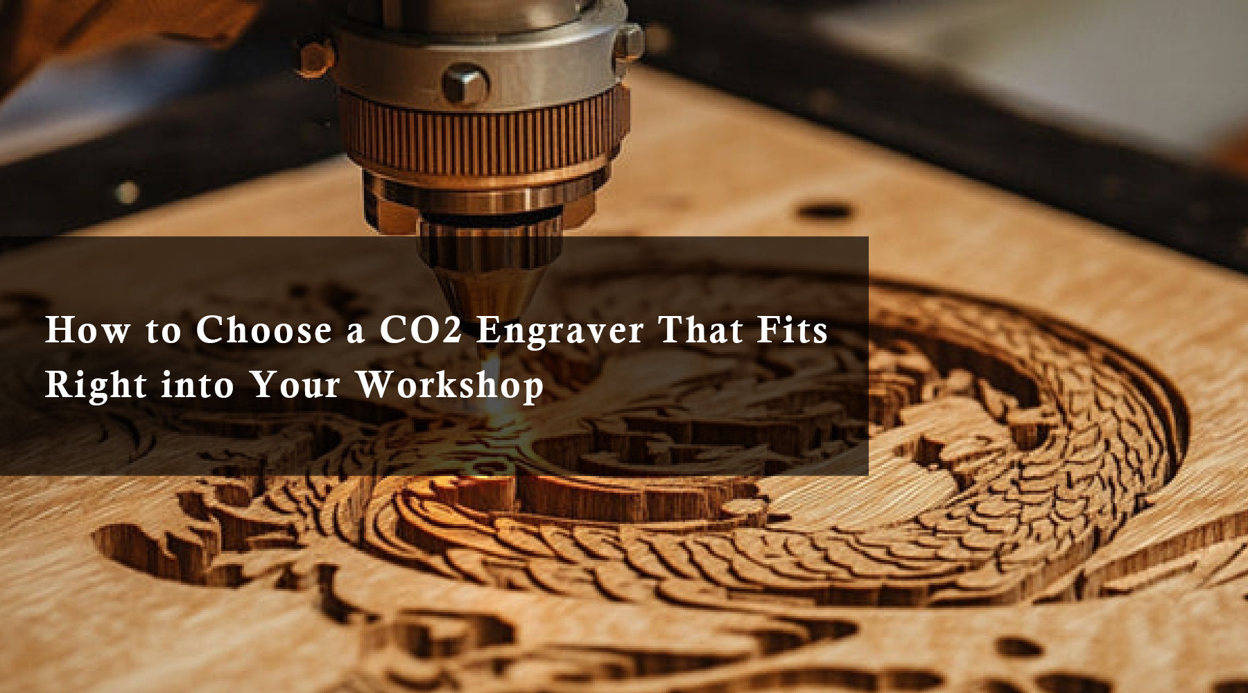 How to Choose a CO2 Engraver That Fits Right into Your Workshop