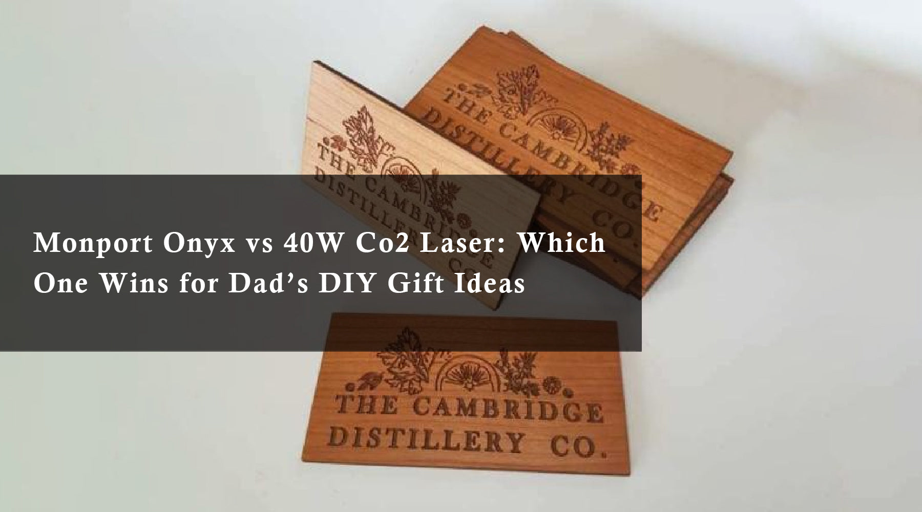 Monport Onyx vs 40W Co2 Laser: Which One Wins for Dad’s DIY Gift Ideas