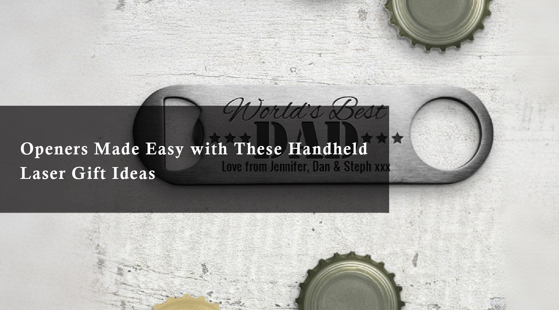 Engraved Bottle Openers Made Easy with These Handheld Laser Gift Ideas