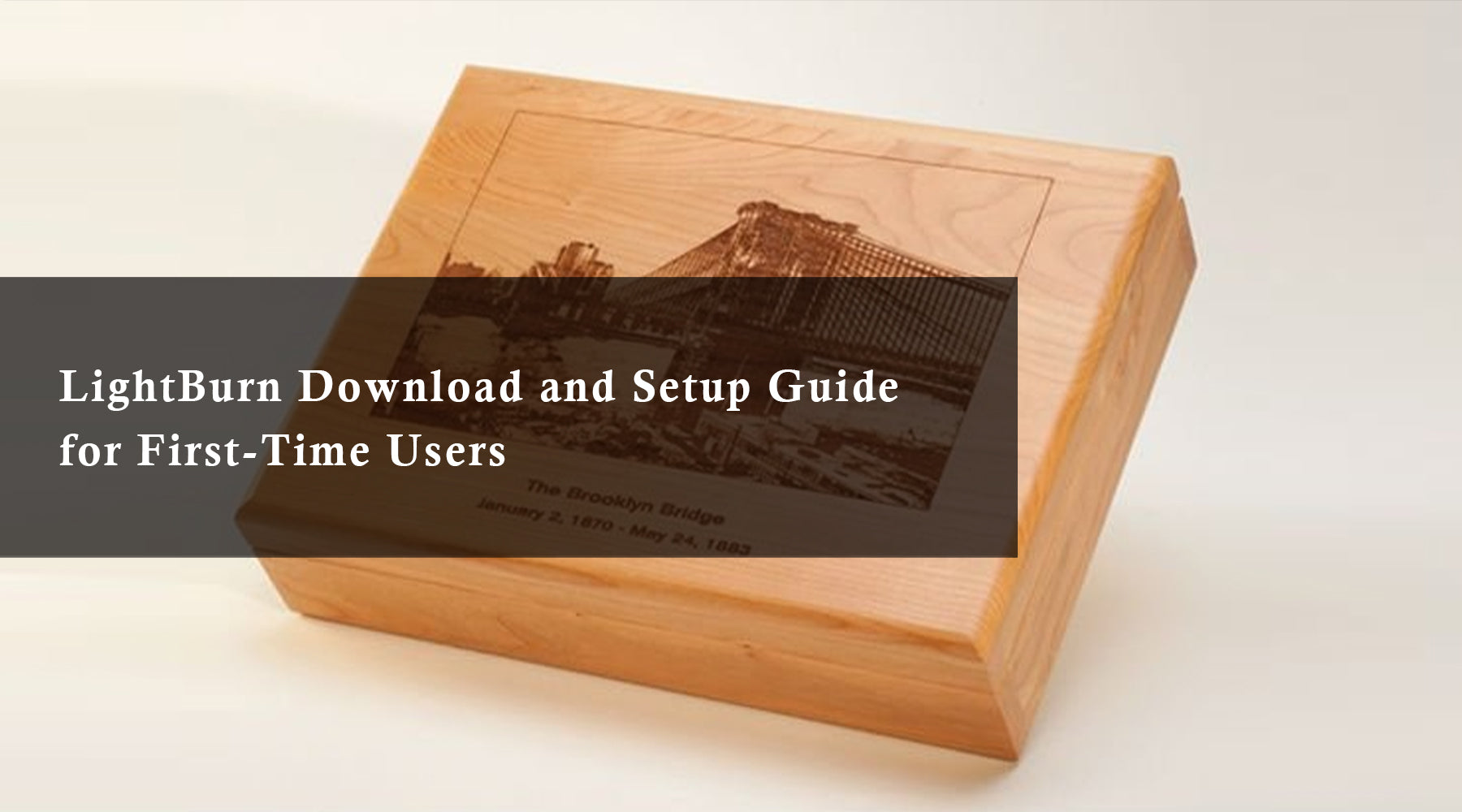 LightBurn Download and Setup Guide for First-Time Users