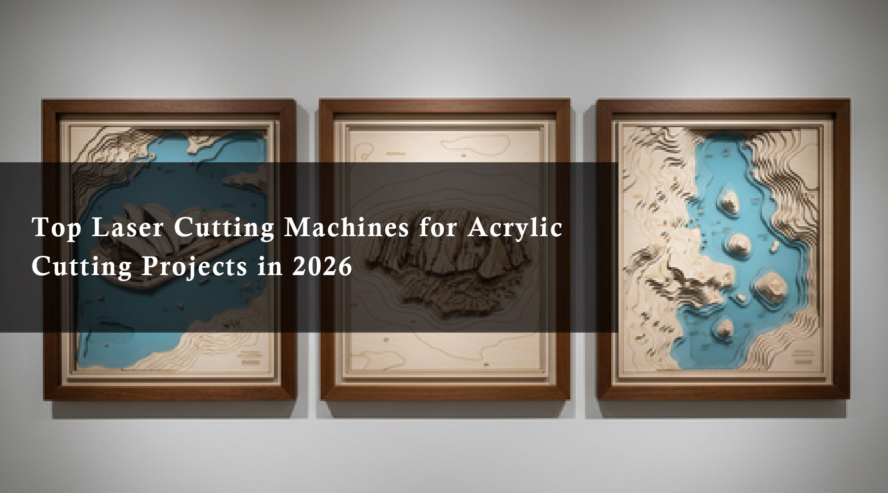 Top Laser Cutting Machines for Acrylic Cutting Projects in 2026