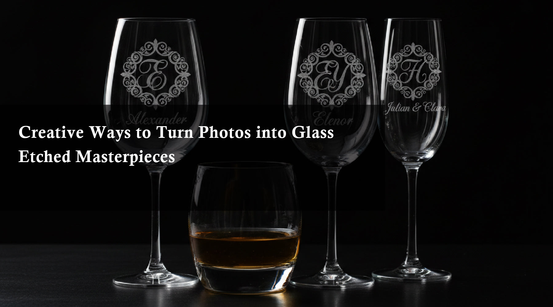 Creative Ways to Turn Photos into Glass Etched Masterpieces