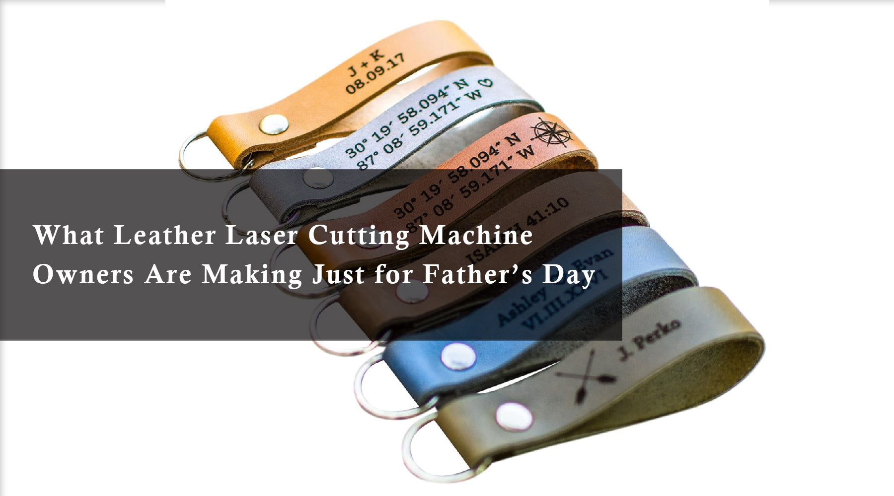 What Leather Laser Cutting Machine Owners Are Making Just for Father’s Day