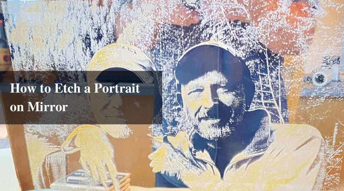 How to Etch a Portrait on Mirror — Au.Monportlaser
